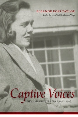 Captive Voices: New and Selected Poems, 1960-2008 by Taylor, Eleanor Ross