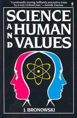 Science & Human Val by Bronowski, Jacob