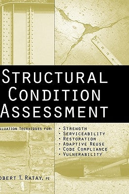 Structural Condition Assessment by Ratay, Robert T.