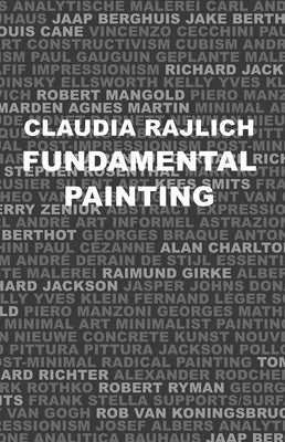 Fundamental Painting: Lessons in Minimalist Painting by Rajlich, Claudia