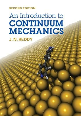 An Introduction to Continuum Mechanics by Reddy, J. N.