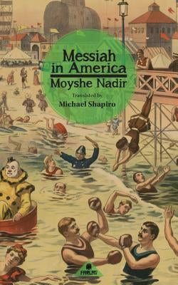 Messiah in America by Nadir, Moyshe