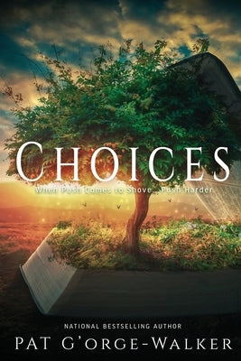 Choices: Standing in the Gap or Standing in God's Way? Book 6 by G'Orge-Walker, Pat