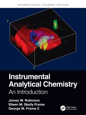 Instrumental Analytical Chemistry: An Introduction, International Student Edition by Robinson, James W.