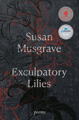 Exculpatory Lilies: Poems by Musgrave, Susan