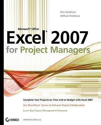 Microsoft Office Excel 2007 for Project Managers by Heldman, Kim