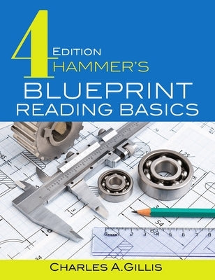 Hammer's Blueprint Reading Basics by Gillis, Charles