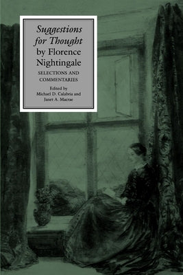 Suggestions for Thought by Florence Nightingale: Selections and Commentaries by Calabria, Michael D.