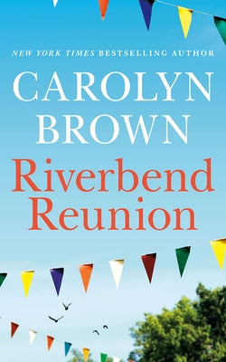 Riverbend Reunion by Brown, Carolyn