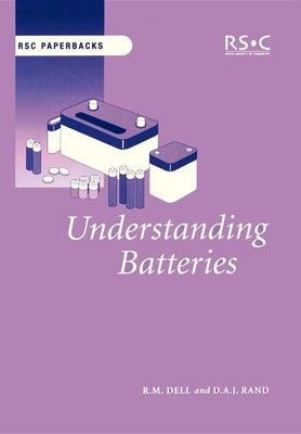 Understanding Batteries by Dell, R. M.