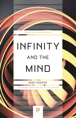 Infinity and the Mind: The Science and Philosophy of the Infinite by Rucker, Rudolf V.