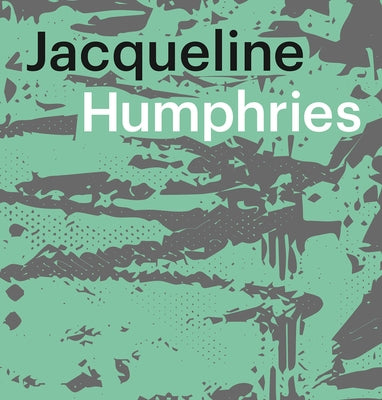 Jacqueline Humphries: JhΩ1: ) by Humphries, Jacqueline