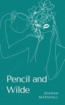 Pencil and Wilde by Marshall, Joanna