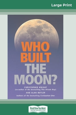 Who Built The Moon? (16pt Large Print Edition) by Butler, Alan