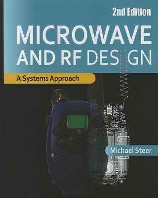 Microwave and RF Design: A Systems Approach by Steer, Michael