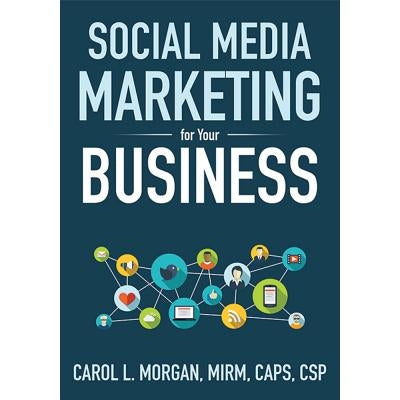 Social Media Marketing for Your Business by Morgan, Carol L.