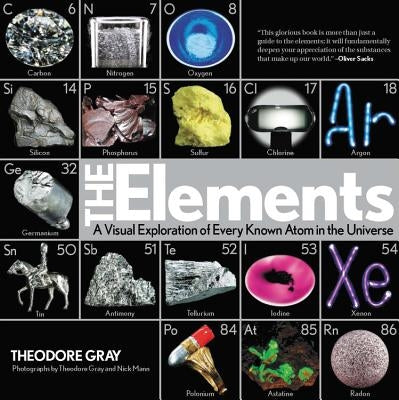 Elements: A Visual Exploration of Every Known Atom in the Universe, Book 1 of 3 by Gray, Theodore