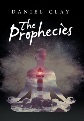 The Prophecies by Clay, Daniel