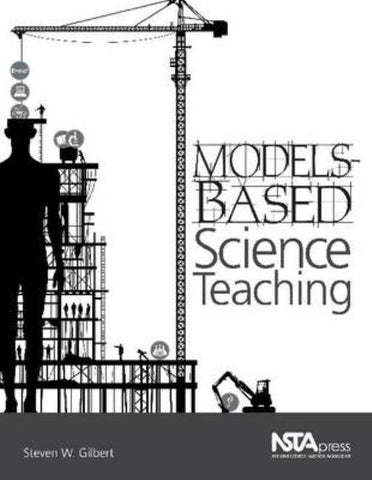 Models-Based Science Teaching by Gilbert, Stephen W.