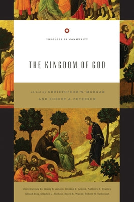 The Kingdom of God: Volume 4 by Morgan, Christopher W.