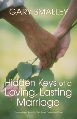 Hidden Keys of a Loving, Lasting Marriage by Smalley, Gary