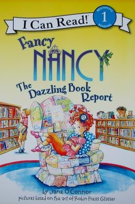 Fancy Nancy: The Dazzling Book Report by O'Connor, Jane