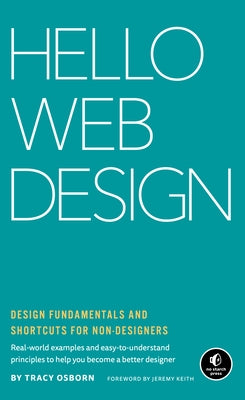 Hello Web Design: Design Fundamentals and Shortcuts for Non-Designers by Osborn, Tracy