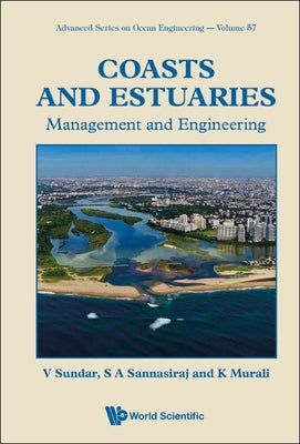 Coasts and Estuaries: Management and Engineering by V. Sundar, S. A. Sannasiraj &. K. Murali