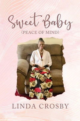 Sweet Baby (Peace Of Mind) by Crosby, Linda