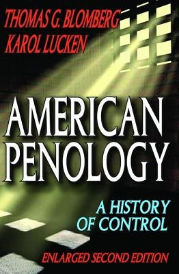 American Penology: A History of Control by Blomberg, Thomas G.