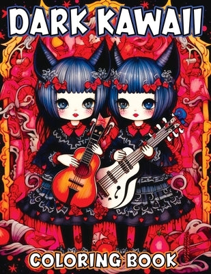 Dark Kawaii: Coloring Book for Adults Featuring Horror Spooky Cute Chibi Nightmare - A Creepy Color Me Adventure for Goths by Temptress, Tone