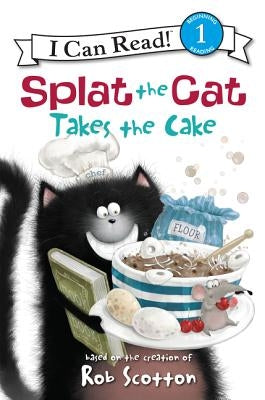 Splat the Cat Takes the Cake by Scotton, Rob