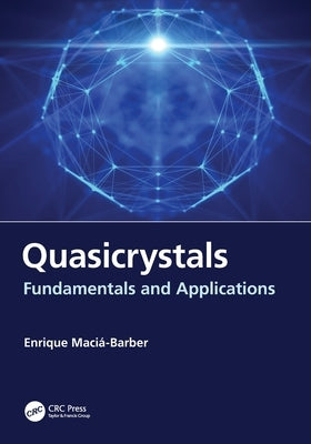 Quasicrystals: Fundamentals and Applications by MaciÃ¡-Barber, Enrique