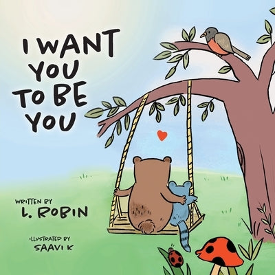 I Want You To Be You by Robin, L.