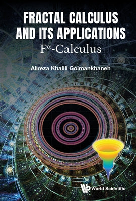 Fractal Calculus and Its Applications: Fα-Calculus by Golmankhaneh, Alireza Khalili