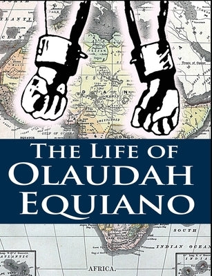 The Life of Olaudah Equiano by Equiano, Olaudah