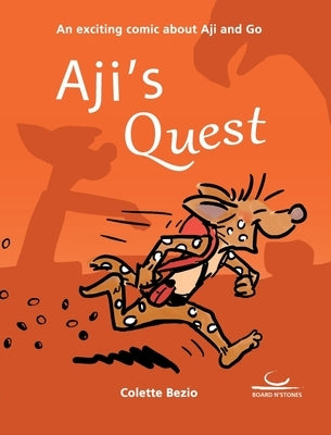 Aji's Quest: An exciting comic about Aji and Go by Bezio, Colette