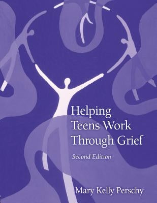 Helping Teens Work Through Grief by Perschy, Mary Kelly