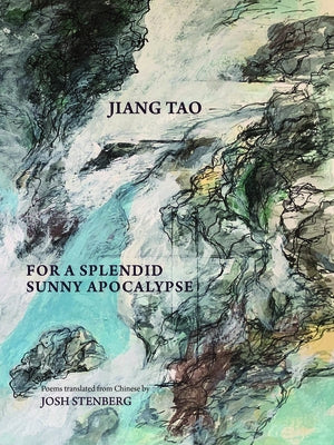 For a Splendid Sunny Apocalypse by Tao, Jiang