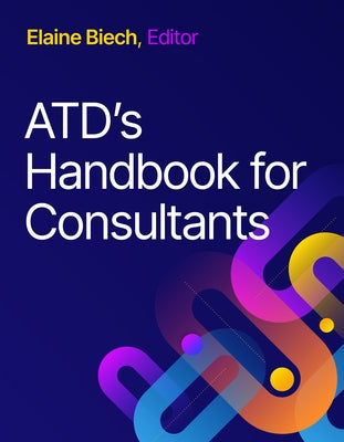 Atd's Handbook for Consultants by Biech, Elaine