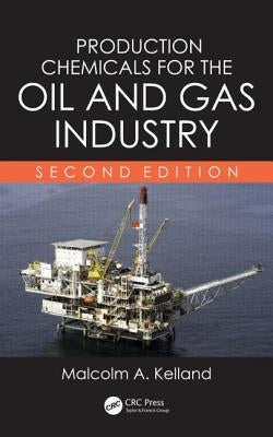 Production Chemicals for the Oil and Gas Industry by Kelland, Malcolm A.