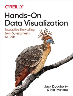 Hands-On Data Visualization: Interactive Storytelling from Spreadsheets to Code by Dougherty, Jack