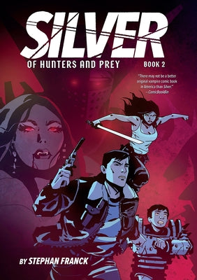 Silver: Of Hunters and Prey (Silver Book #2): A Graphic Novel by Franck, Stephan