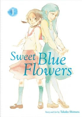 Sweet Blue Flowers, Vol. 1 by Shimura, Takako