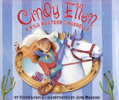 Cindy Ellen: A Wild Western Cinderella by Lowell, Susan