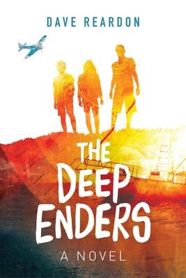 The Deep Enders: A Novel (for Young Adults) by Reardon, Dave