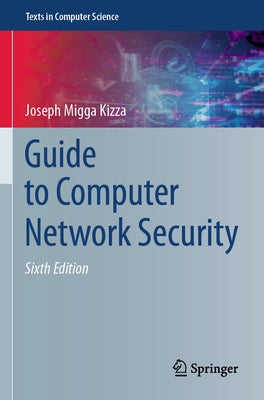 Guide to Computer Network Security by Kizza, Joseph Migga