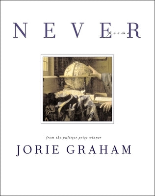 Never: Poems by Graham, Jorie