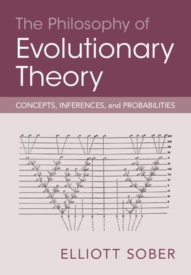 The Philosophy of Evolutionary Theory by Sober, Elliott