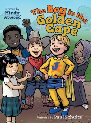 The Boy in the Golden Cape by Atwood, Mindy